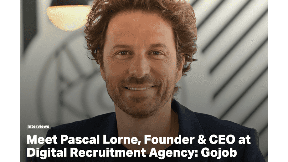 Meet Pascal Lorne, Founder & CEO at Digital Recruitment Agency: Gojob